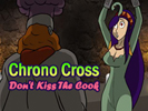 Chrono Cross - Don't Kiss The Cook андроид