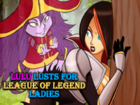 Lulu Lusts for League of Legend Ladies APK